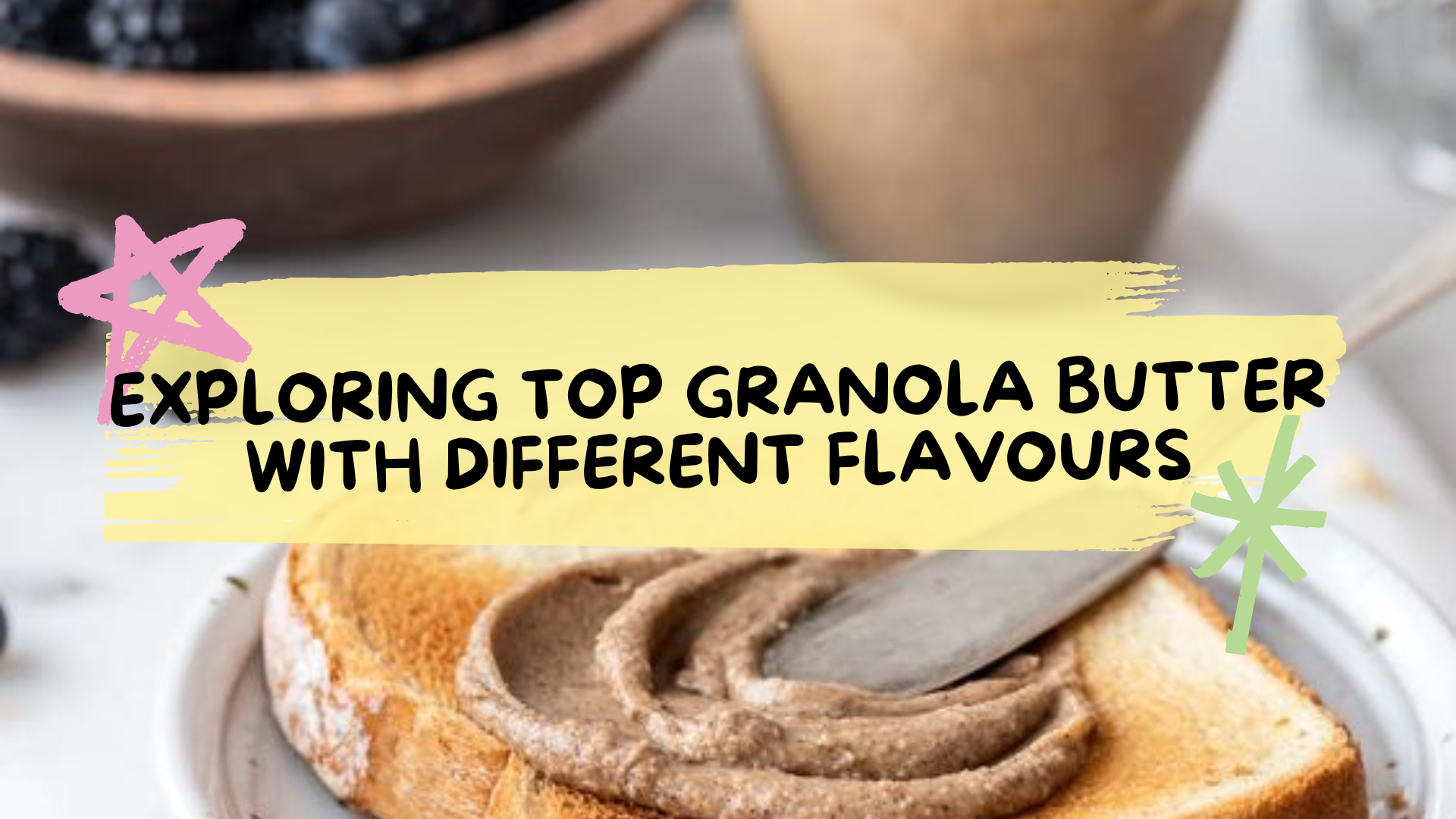 Granola Butter with Different Flavours